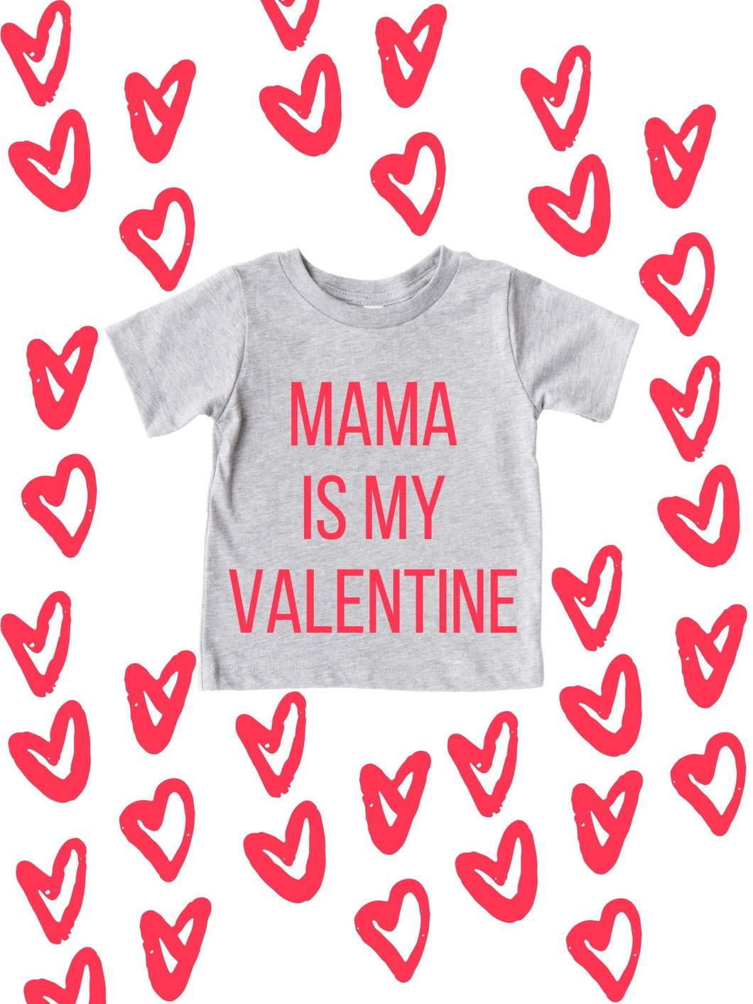 Mama is my Valentine