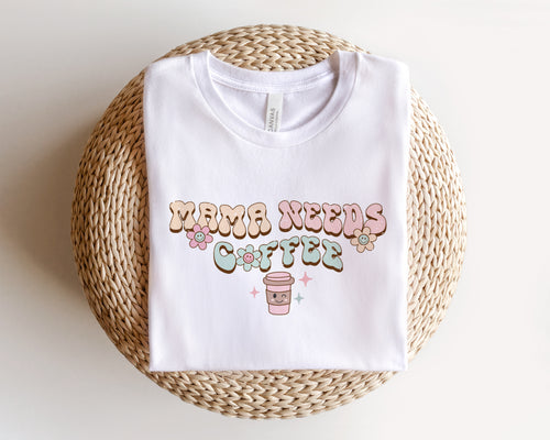 Mama needs coffee- Unisex